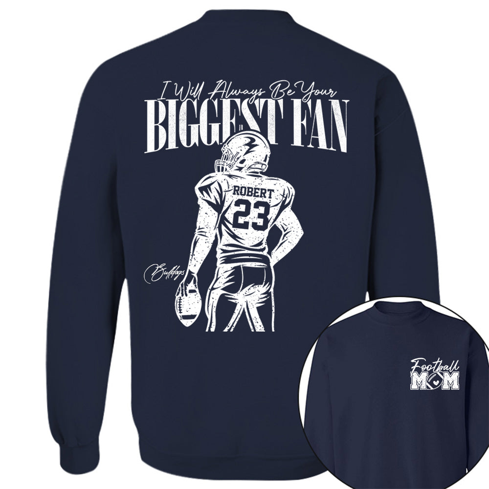 I'll Always Be Your Biggest Fan - Custom  Shirt For Football Mom Dad Family NA04 VH01