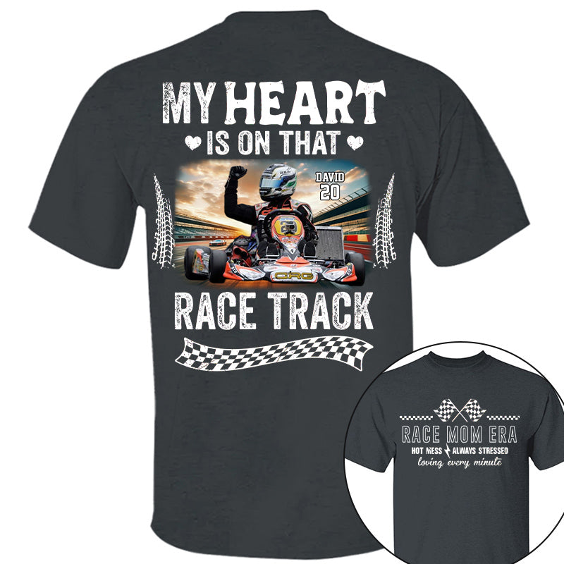 Race Mom Era - My Heart is on That Racing Track, Custom Photo Racing Shirt A2110
