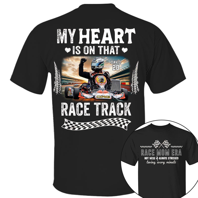 Race Mom Era - My Heart is on That Racing Track, Custom Photo Racing Shirt A2110