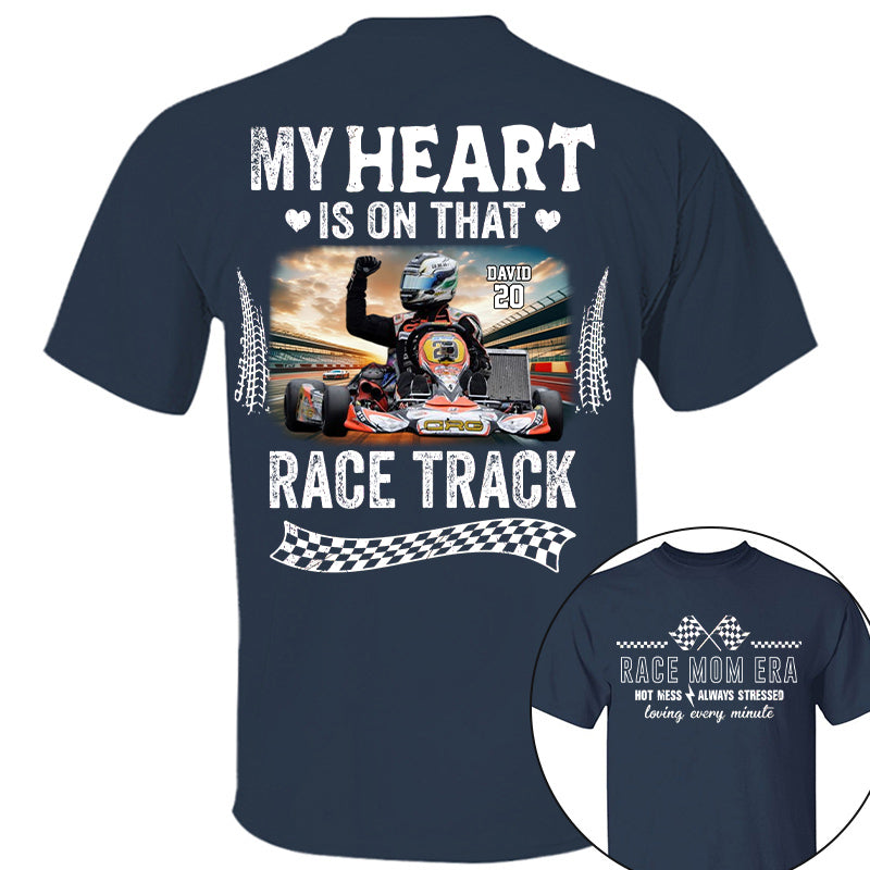 Race Mom Era - My Heart is on That Racing Track, Custom Photo Racing Shirt A2110