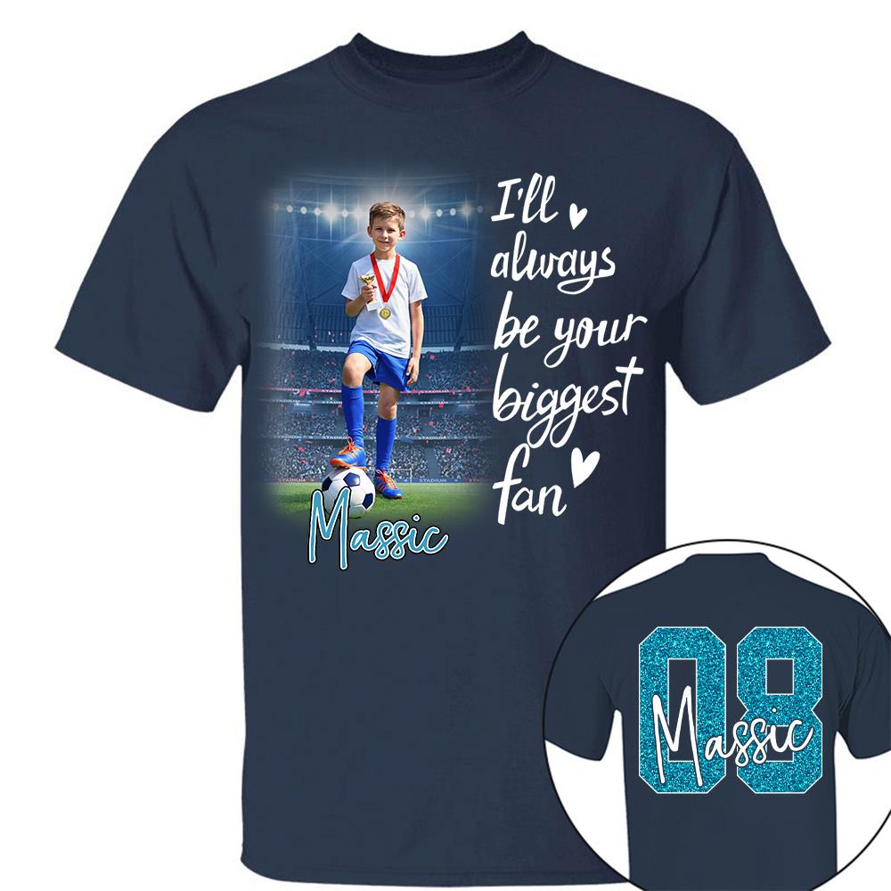 I'll Be Your Biggest Fan Personalize Soccer Shirt For Soccer Mom Grandma Sport Family T1807 Hv01