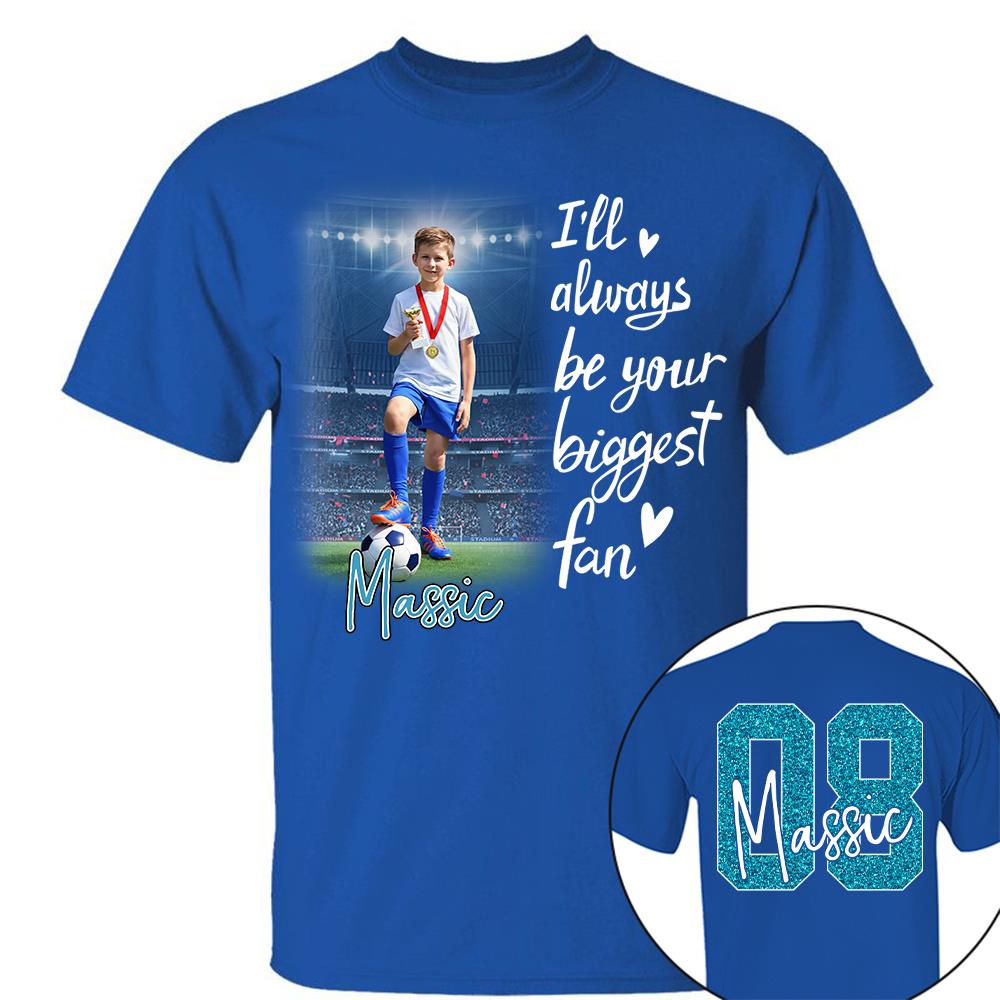 I'll Be Your Biggest Fan Personalize Soccer Shirt For Soccer Mom Grandma Sport Family T1807 Hv01