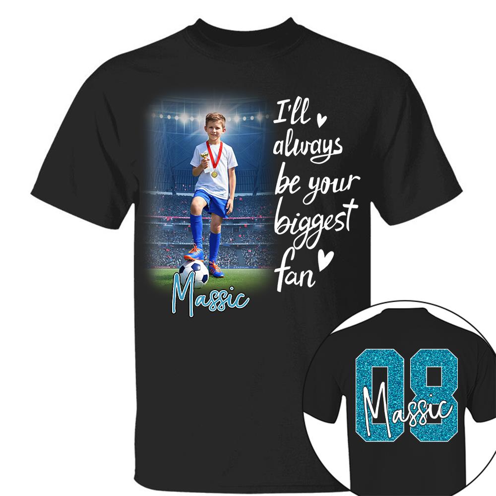 I'll Be Your Biggest Fan Personalize Soccer Shirt For Soccer Mom Grandma Sport Family T1807 Hv01