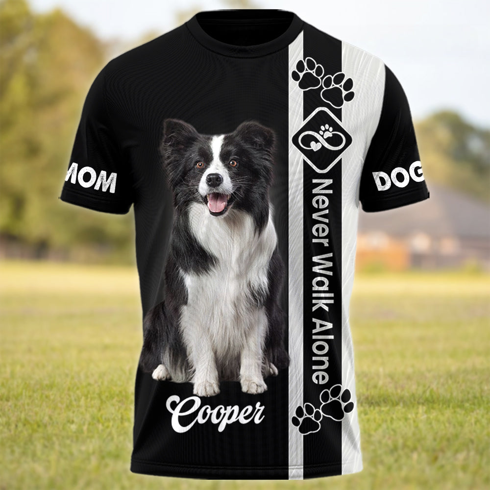 Never Walk Alone, Custom Photo Dog Shirt, Gift For Dog Lover T1807