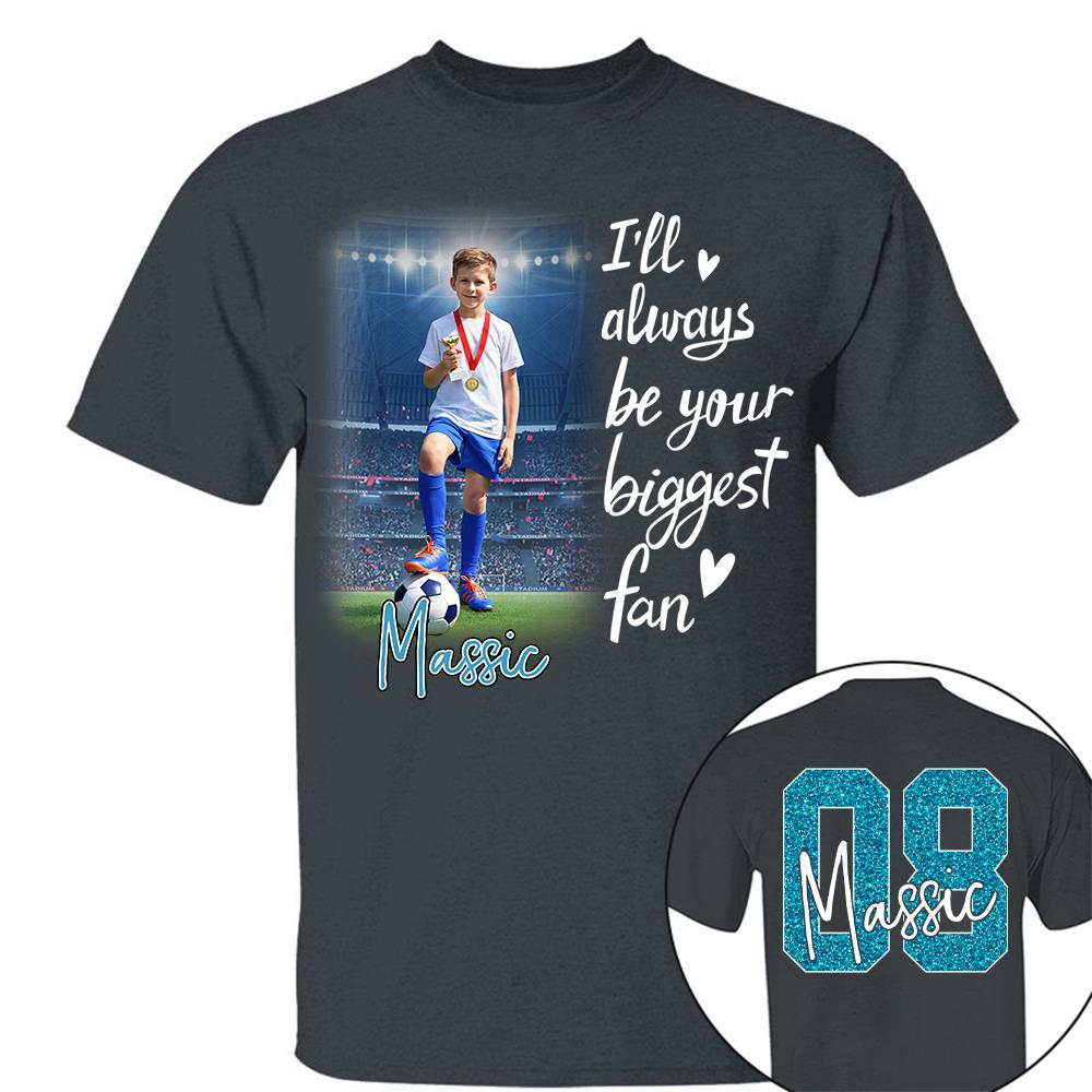 I'll Be Your Biggest Fan Personalize Soccer Shirt For Soccer Mom Grandma Sport Family T1807 Hv01