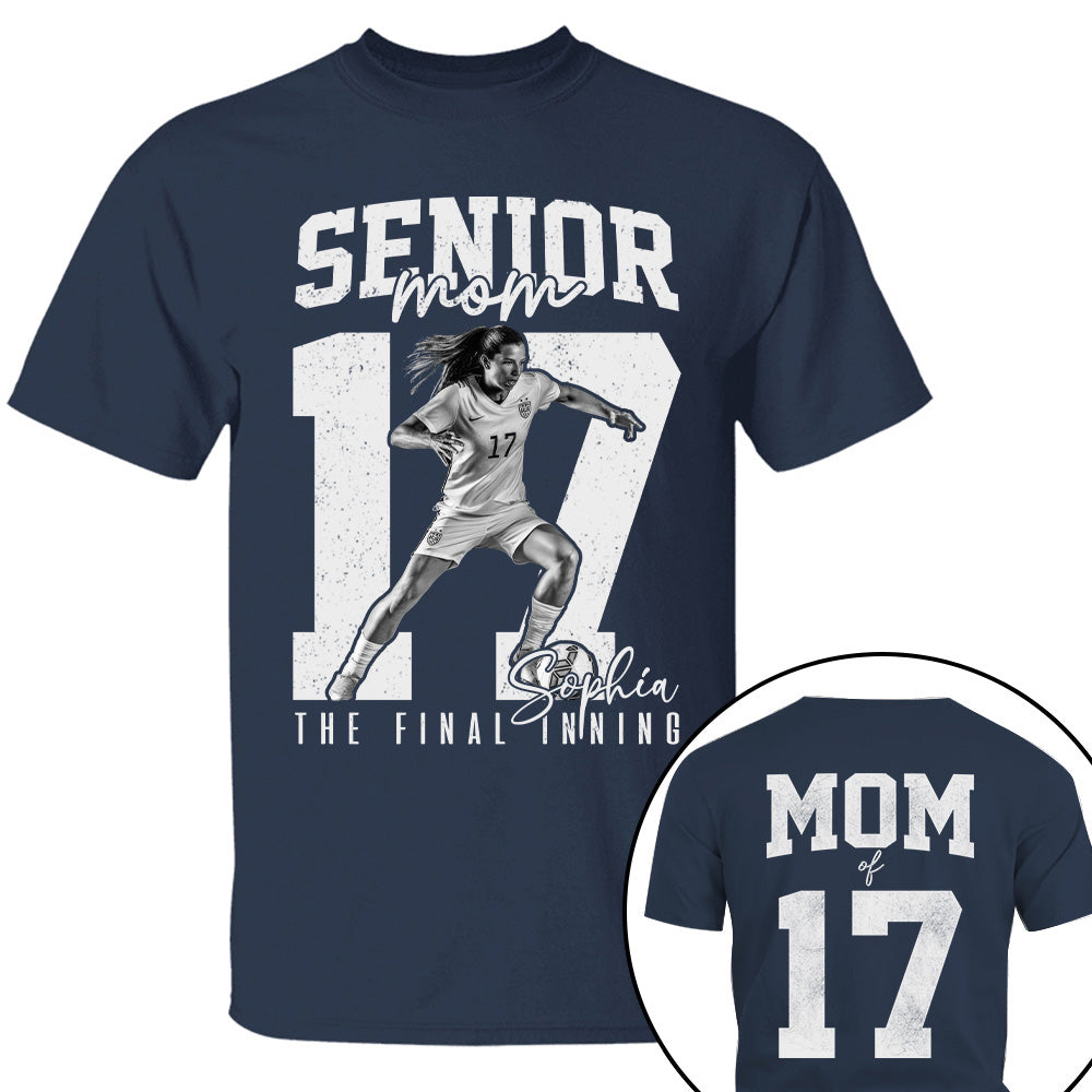 Senior Soccer Mom Shirt, The Final Inning, Custom Photo Player Soccer Mom Shirt, Senior Soccer Mom Gift T1807