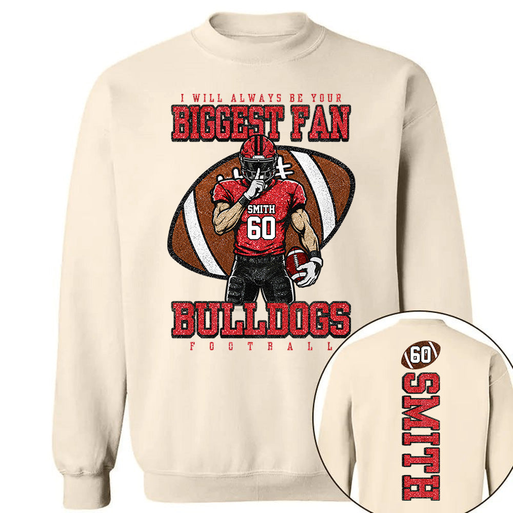 I Will Always Be Your Biggest Fan- Personalized Football Mom Shirt, Custom Player Name Number Shirt, Football Team Spirit Gift Na02 Vh01