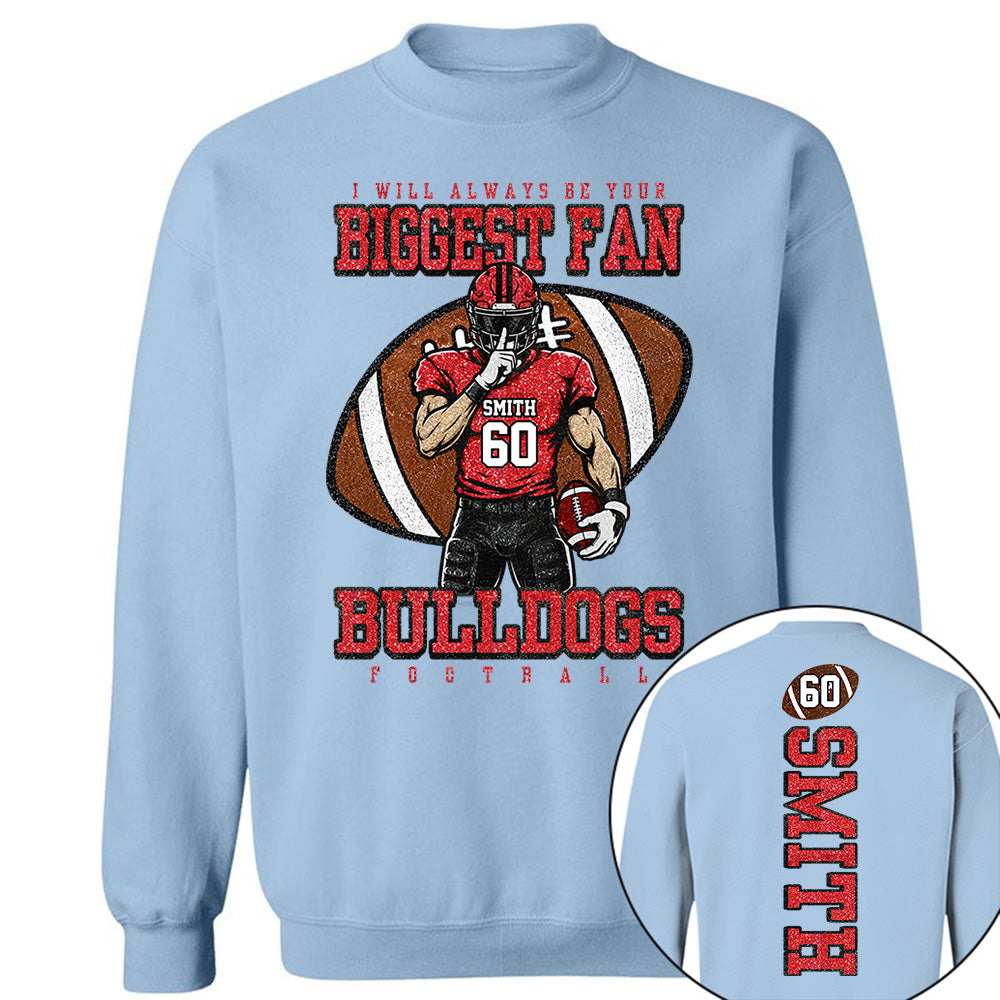 I Will Always Be Your Biggest Fan- Personalized Football Mom Shirt, Custom Player Name Number Shirt, Football Team Spirit Gift Na02 Vh01