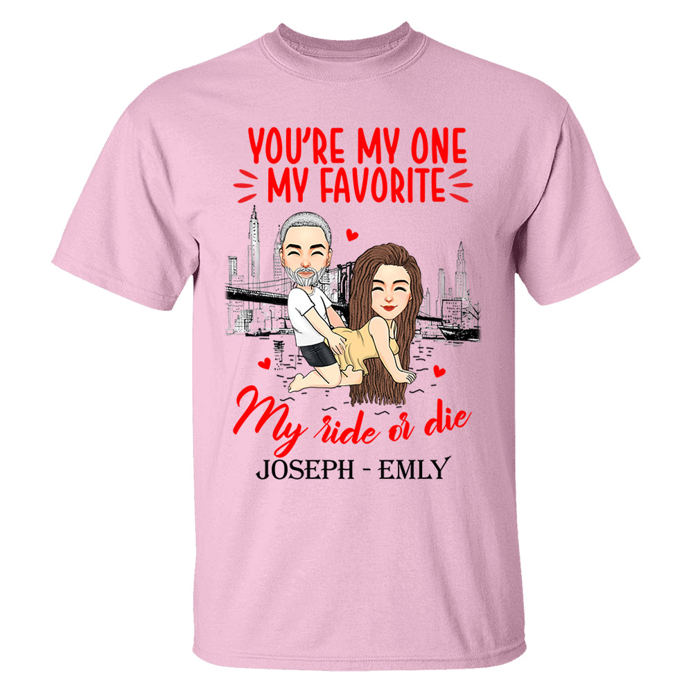You're My One My Favorite My Ride Or Die - Personalized Shirt For Couple