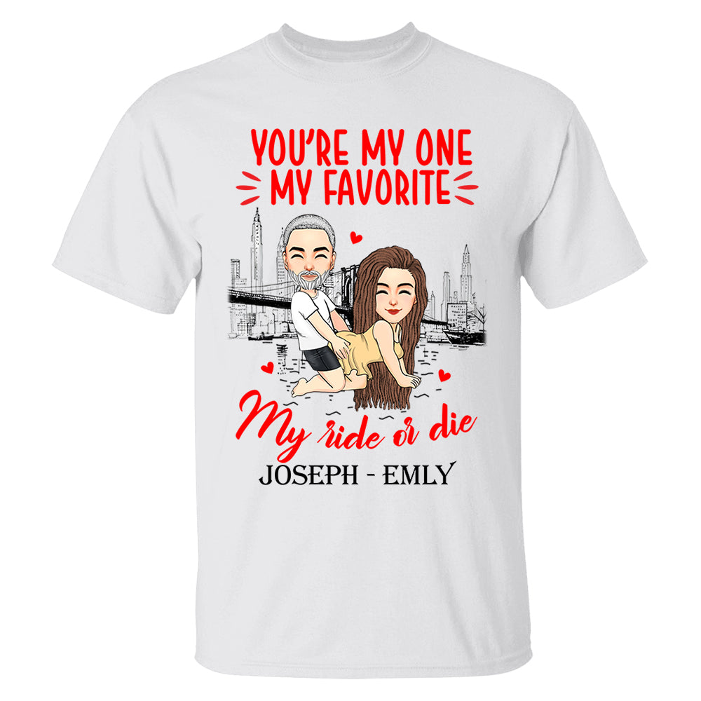 You're My One My Favorite My Ride Or Die - Personalized Shirt For Couple