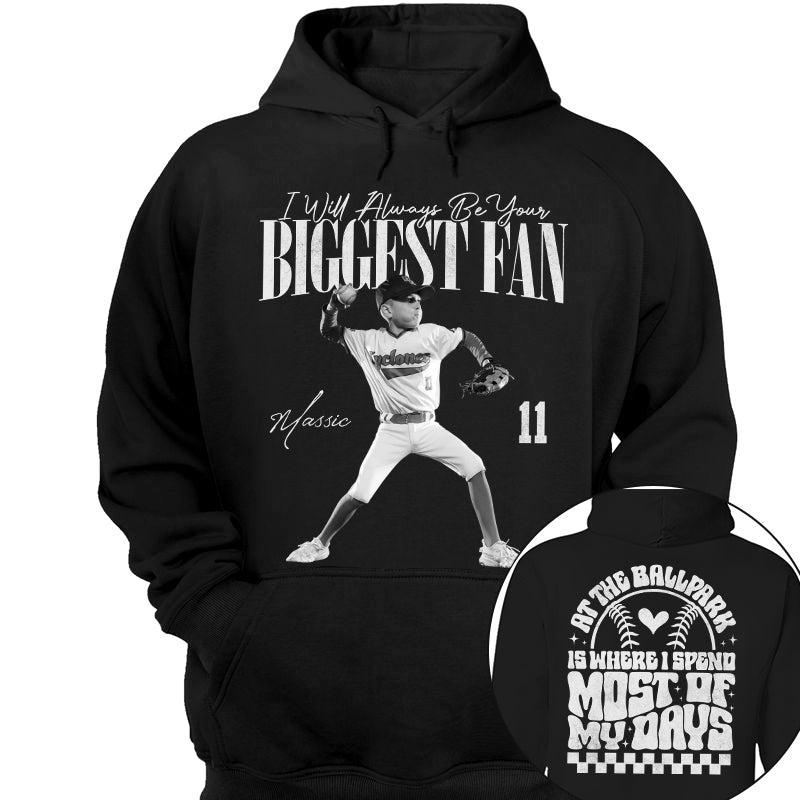 I'll Be Your Biggest Fan - At The Ballpark Is Where I Spend Most Of My Days - Personalize Baseball Shirt For Baseball Mom Grandma T1807