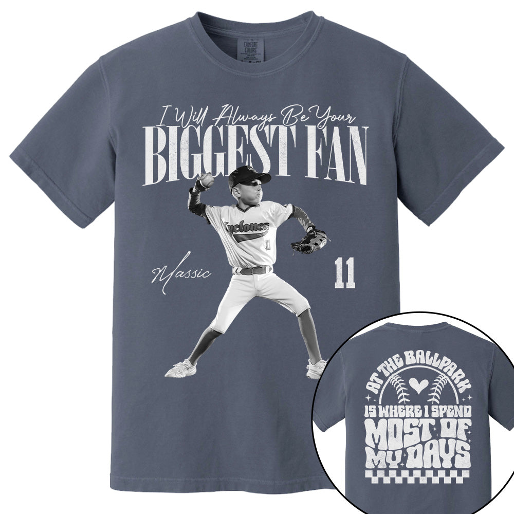 I'll Be Your Biggest Fan - At The Ballpark Is Where I Spend Most Of My Days - Personalize Baseball Shirt For Baseball Mom Grandma T1807