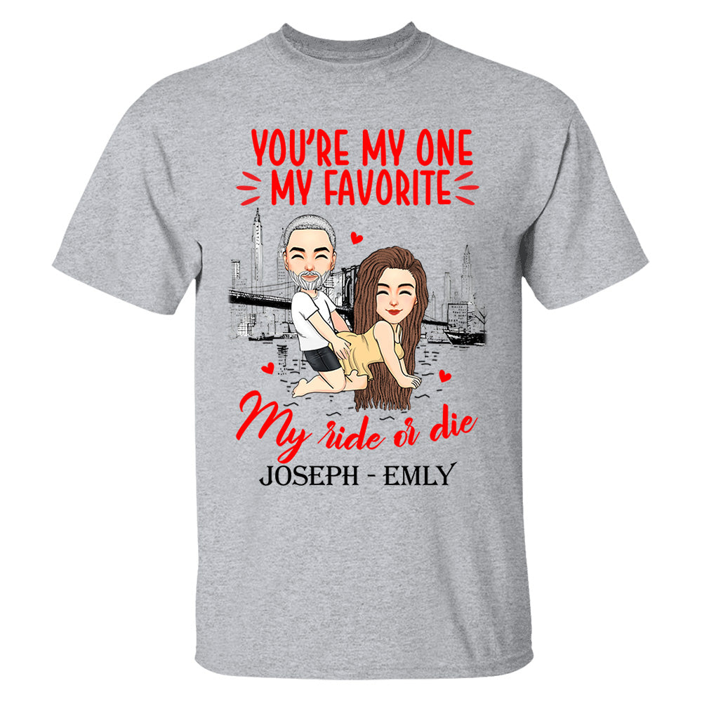 You're My One My Favorite My Ride Or Die - Personalized Shirt For Couple