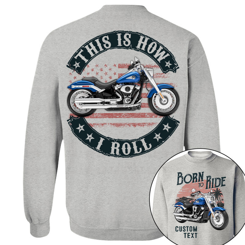 Born To Ride - This Is How I Roll -Personalized Upload Vehicle Photo For Biker A2110 Pt99