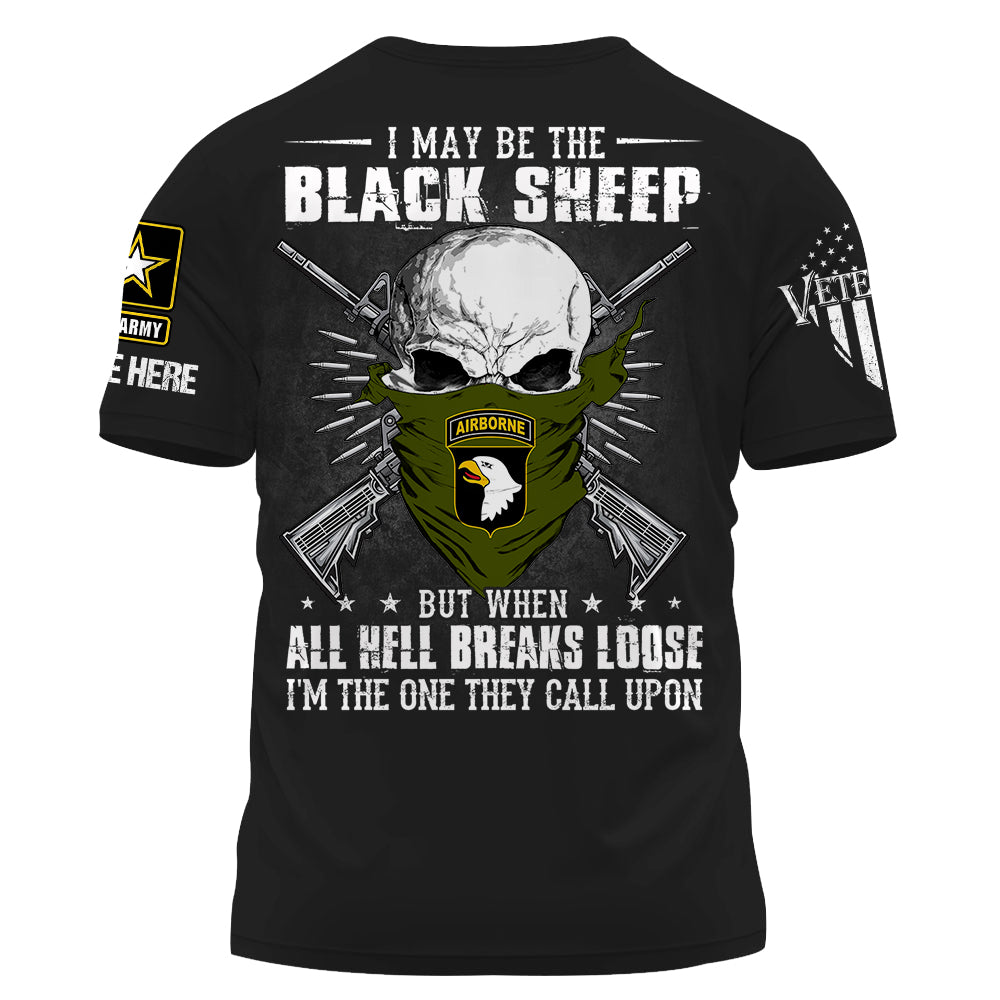 Personalized Shirt I May Be The Black Sheep But When All Hell Breaks Loose Custom Shirt For Veterans K1702
