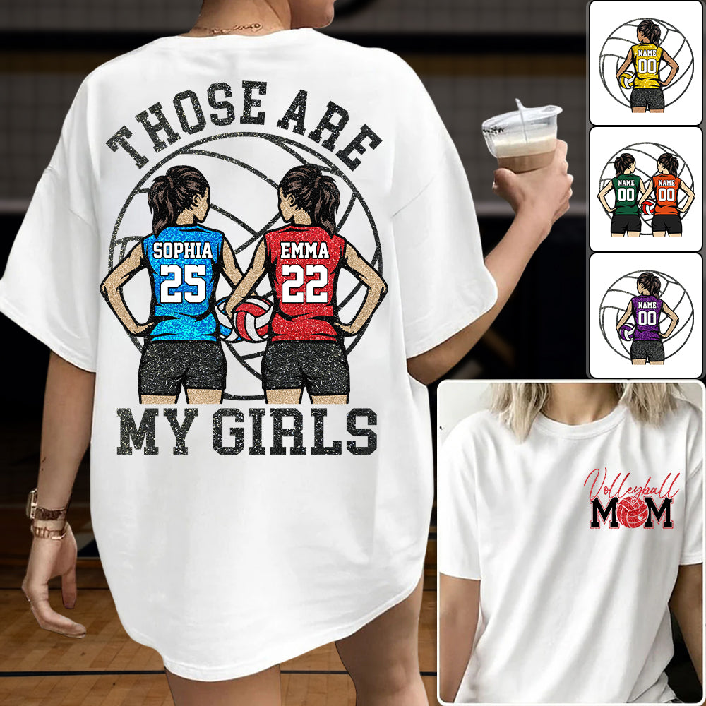 Personalized Volleyball Mom Shirt Those Are My Girls Sweatshirt Gift For Volleyball Mom Grandma Sport Family T1807 Hv01