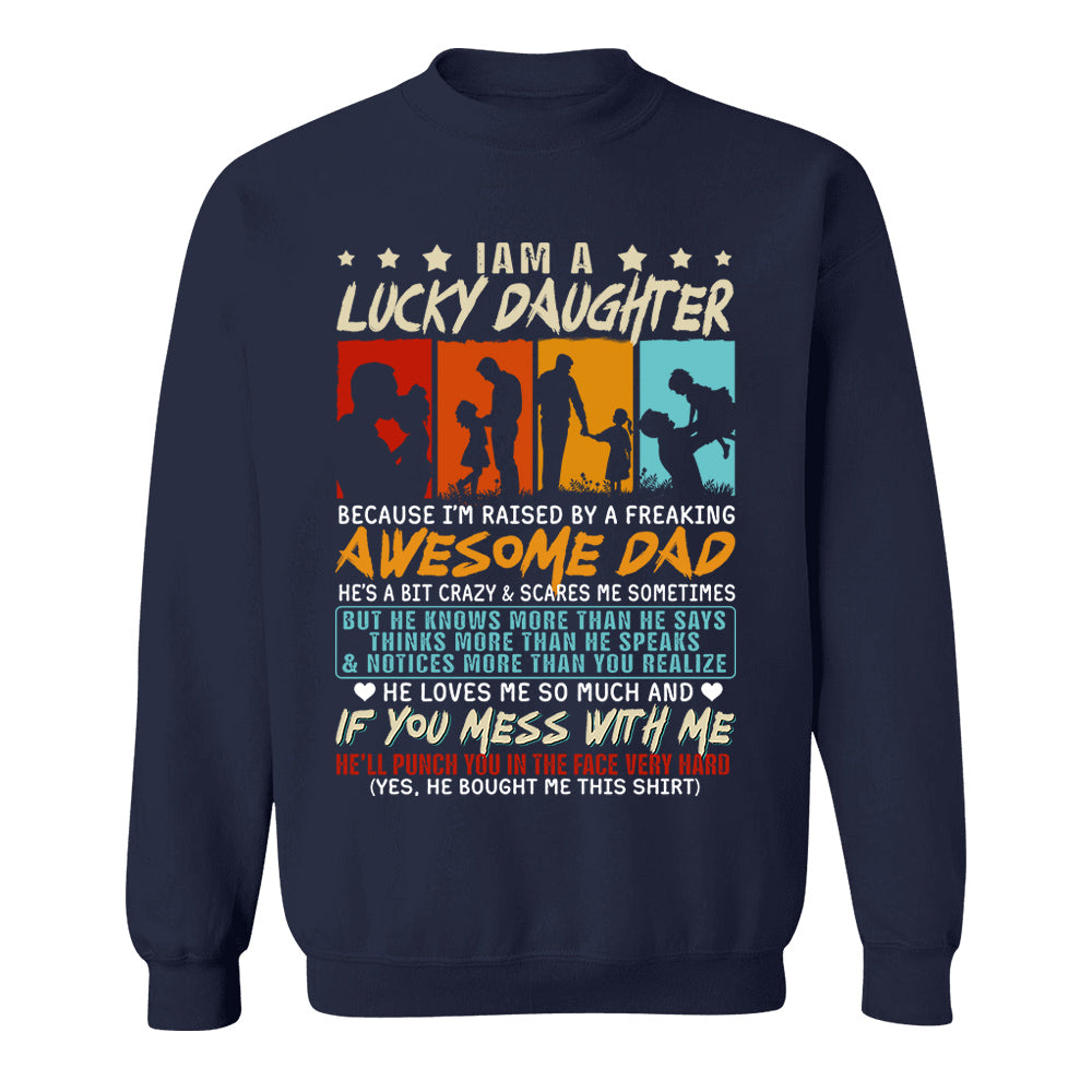 I Am A Lucky Daughter Because I’m Raised By A Freaking Awesome Dad Shirt Gift For Daughter From Dad