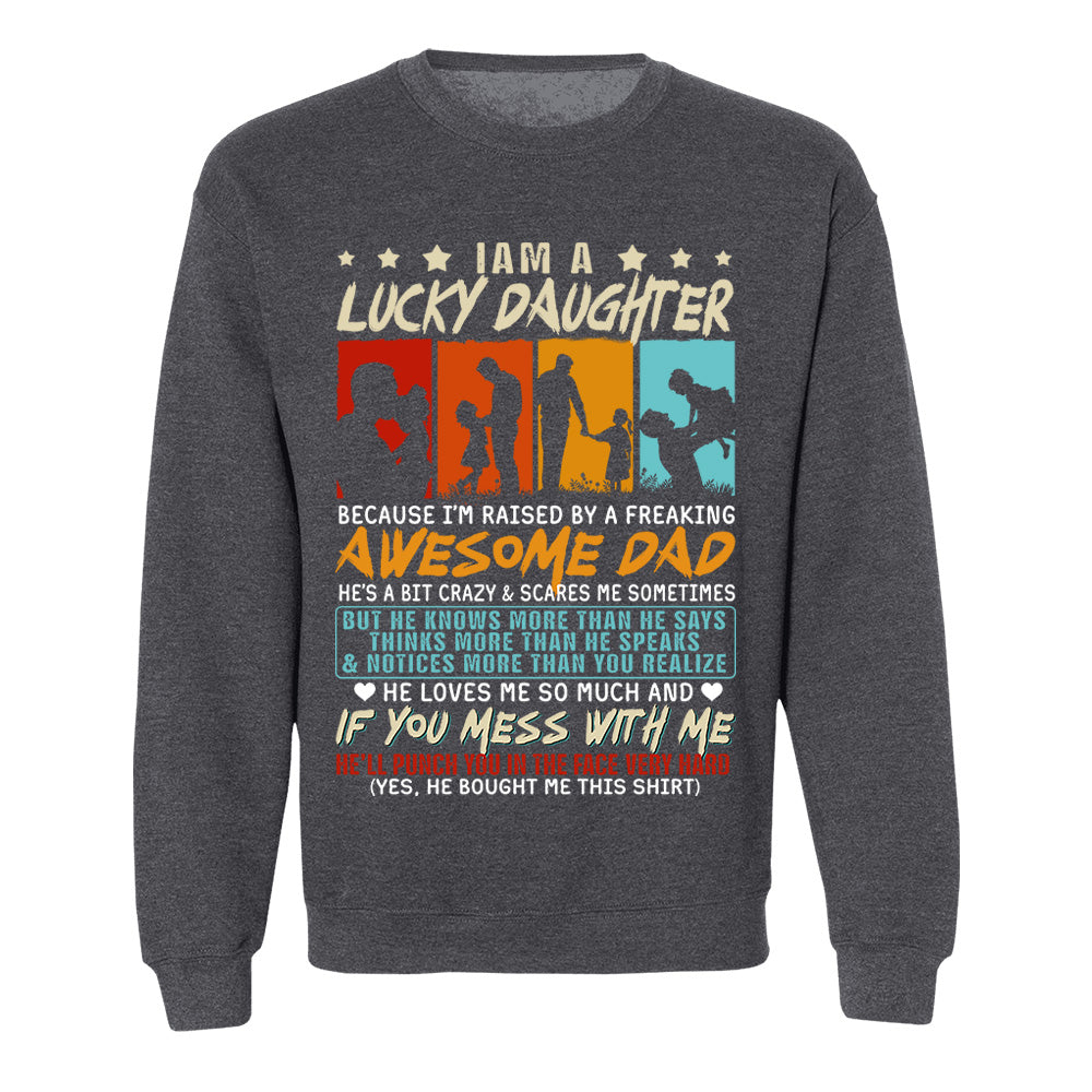 I Am A Lucky Daughter Because I’m Raised By A Freaking Awesome Dad Shirt Gift For Daughter From Dad