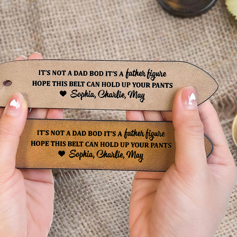 It's Not A Dad Bod It's A Father Figure - Personalized Engraved Leather Belt