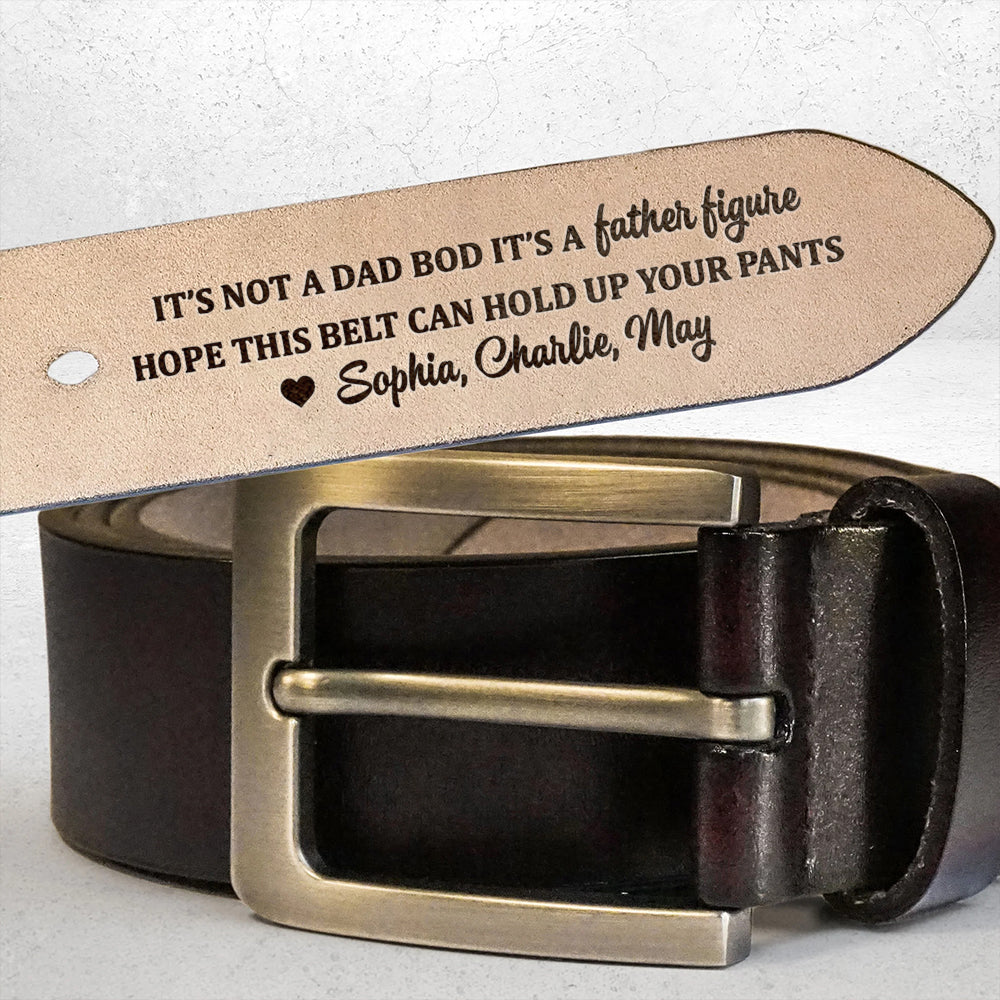 It's Not A Dad Bod It's A Father Figure - Personalized Engraved Leather Belt