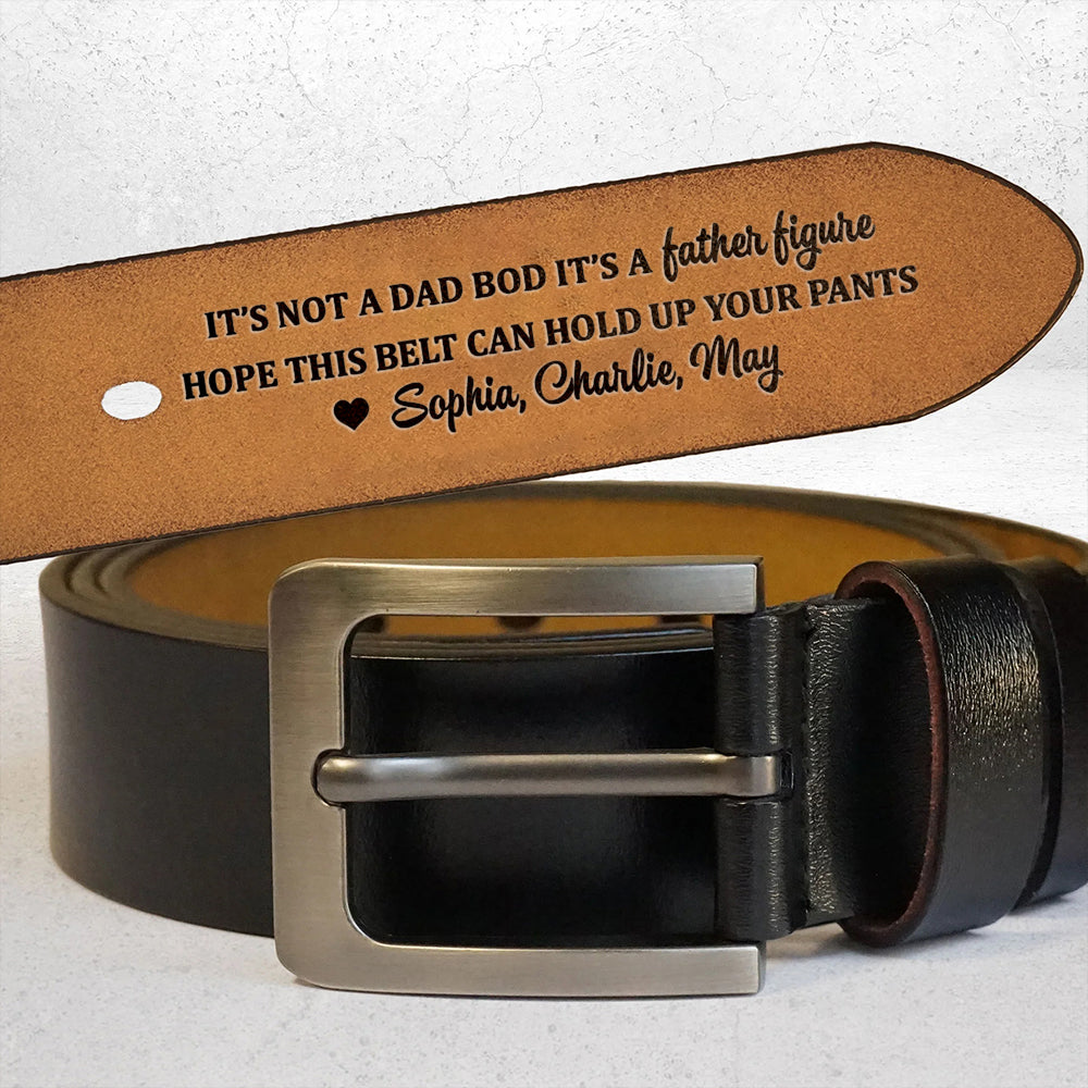 It's Not A Dad Bod It's A Father Figure - Personalized Engraved Leather Belt