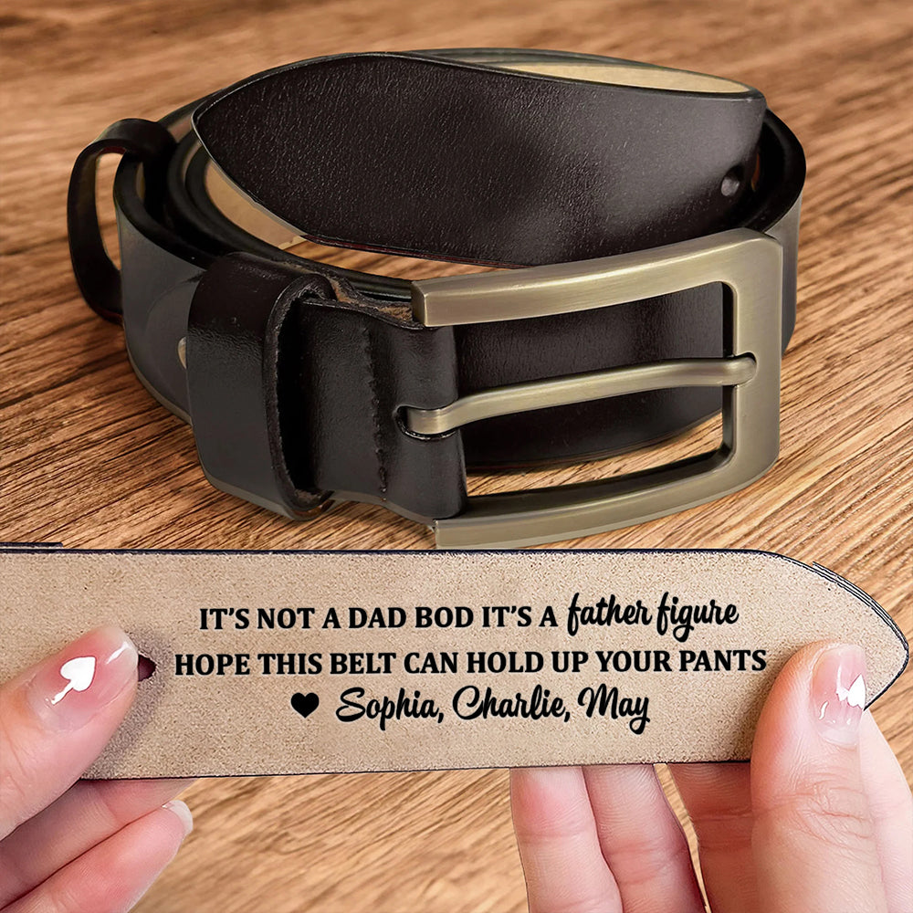 It's Not A Dad Bod It's A Father Figure - Personalized Engraved Leather Belt