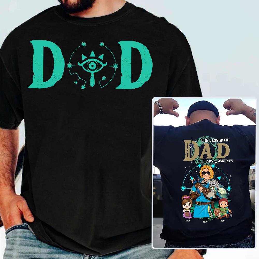 Personalized The Legend of Dad Tears of the Parents - Best Dad Ever Shirt