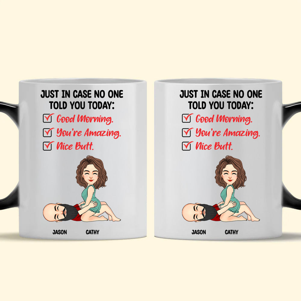 Just In Case No One Told You Today - Personalized Color Changing Mugs For Couple