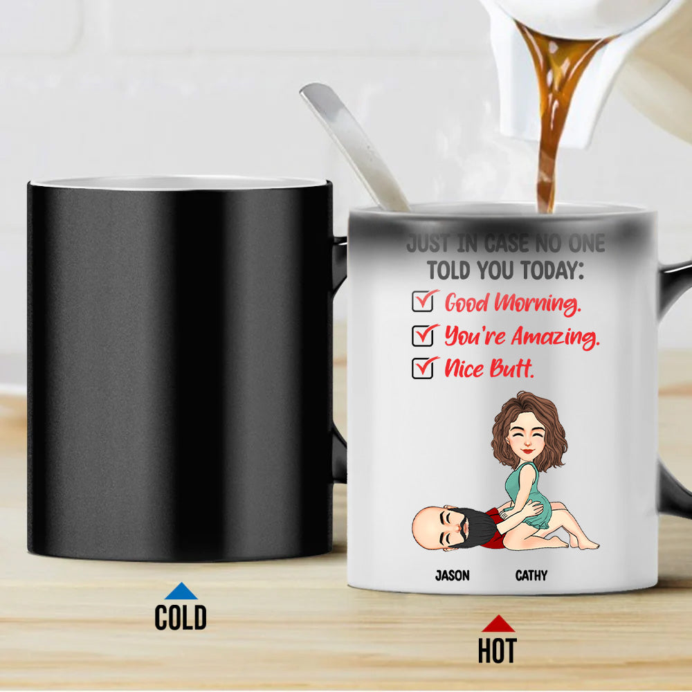 Just In Case No One Told You Today - Personalized Color Changing Mugs For Couple