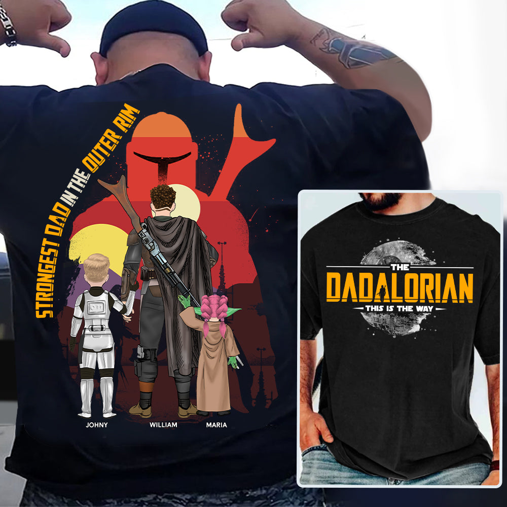 The Dadalorian - Strongest Dad In The Outer Rim, The Dadalorian Personalized Shirt Gift For Dad - Custom Father's Day Gift 2025 Tu24