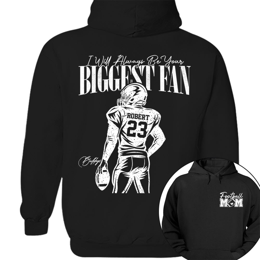 I'll Always Be Your Biggest Fan - Custom  Shirt For Football Mom Dad Family NA04 VH01