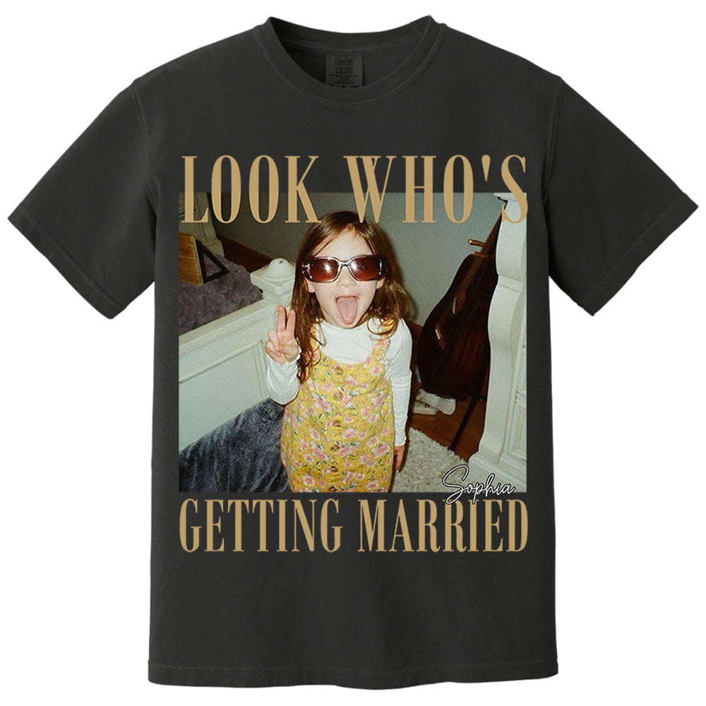 Look Who’s Getting Married Shirt Custom Bride Photo and Name Tee Personalized Wedding Shirt Bridal Shower Gift Bachelorette Tee Nh00