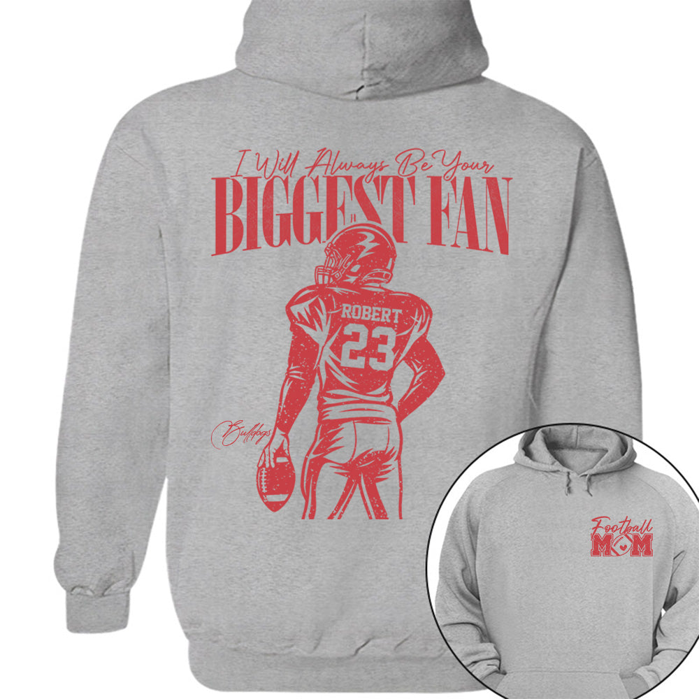 I'll Always Be Your Biggest Fan - Custom  Shirt For Football Mom Dad Family NA04 VH01