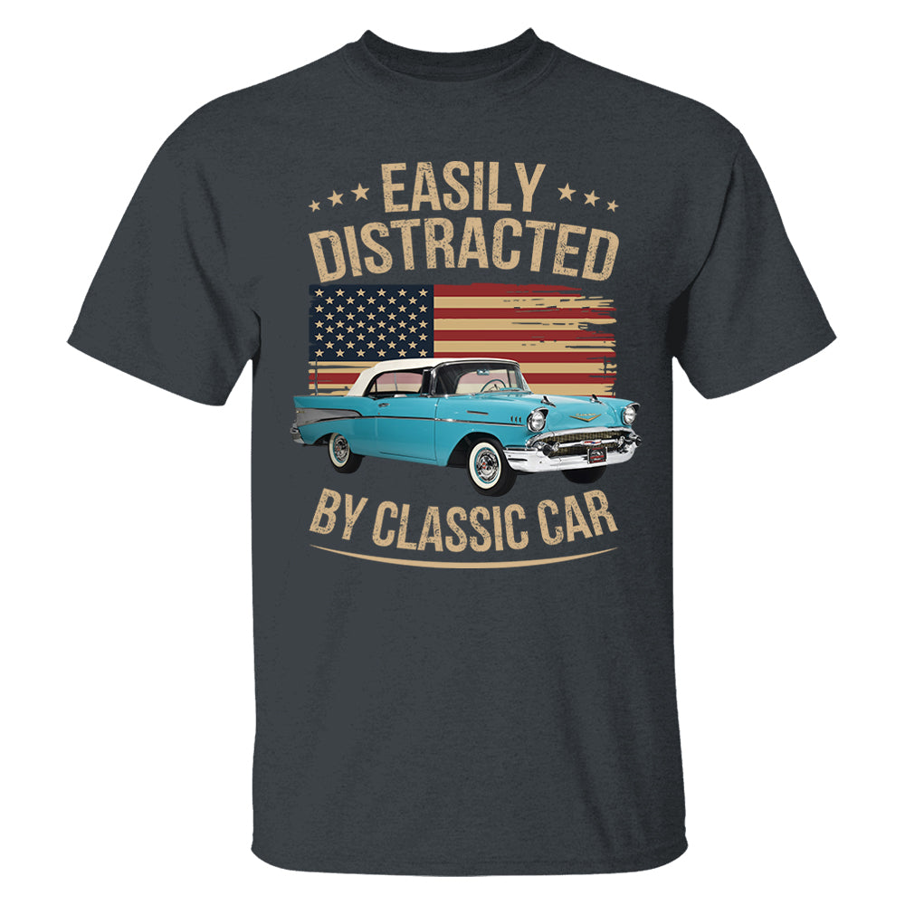 Easily Distracted By Old Cars - Custom Car's Photo - Gift for Car Lovers A2110