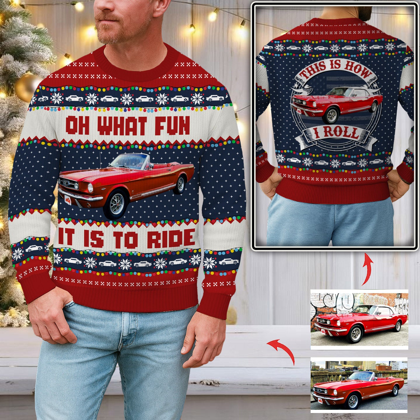 Oh What Fun It Is To Ride - This Is How I Roll - Custom Photo Car Ugly Sweater Vrs3 A2110 Nh00