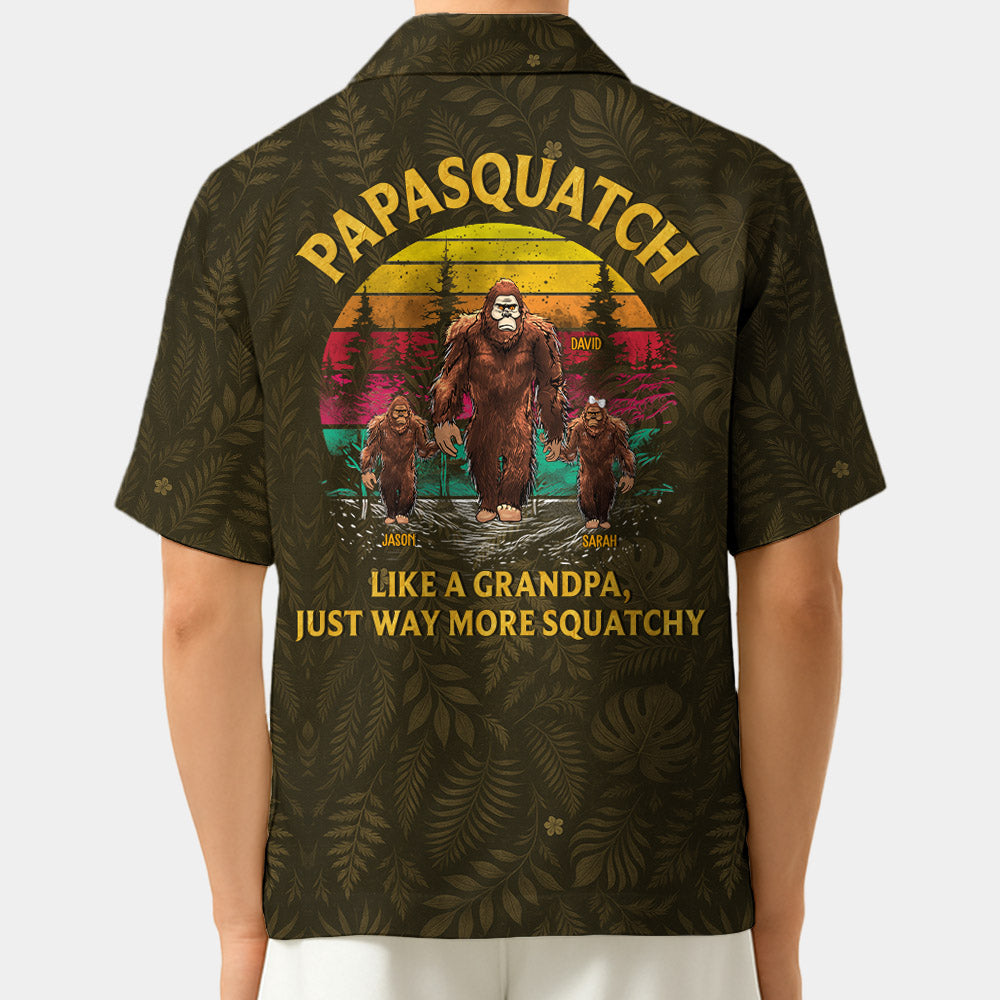 Custom Papasquatch, Like A Grandpa, Just Way More Squatchy Hawaiian Shirt, Personalized Vintage Short Sleeve Silk Shirt Pt99