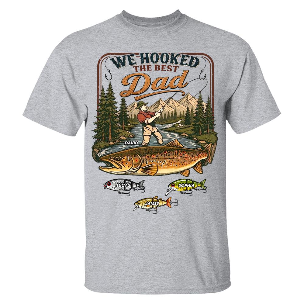 We Hooked The Best Dad, Personalized Fishing Dad Shirt With Custom Kids, Gift For Fishing Fathers Day, Gift For Dad Husband Grandpa MI209 Hv01