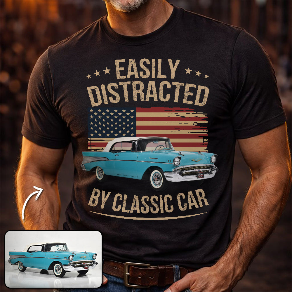 Easily Distracted By Old Cars - Custom Car's Photo - Gift for Car Lovers A2110