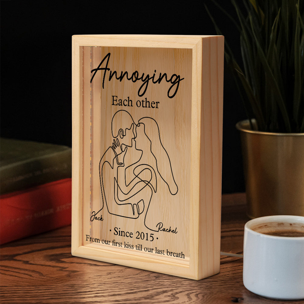 Annoying Each Other, From Our First Kiss Till Our Last Breath - Personalized Custom Frame Light Box Anniversary Gift for Couple Tu20