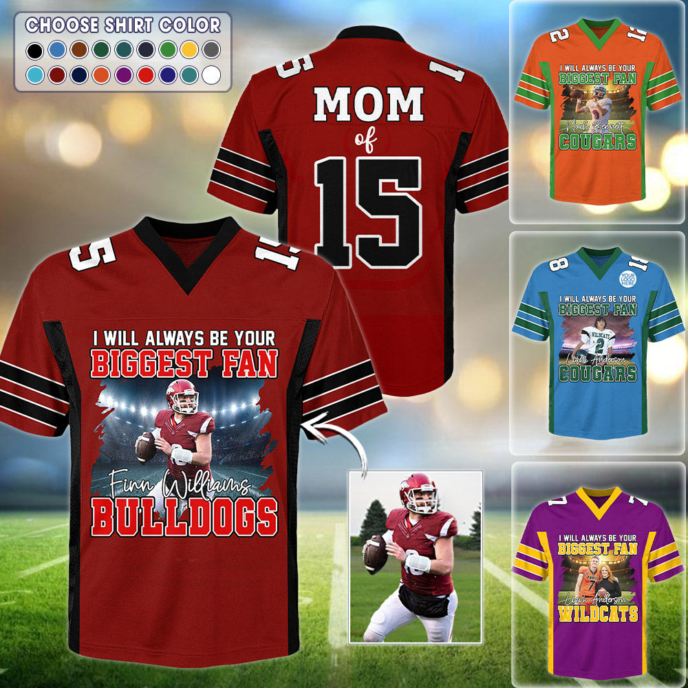 I Will Always Be Your Biggest Fan,Personalized All Over Print Football Jersey For Football Mom Grandma Sport Family Na02 Li29