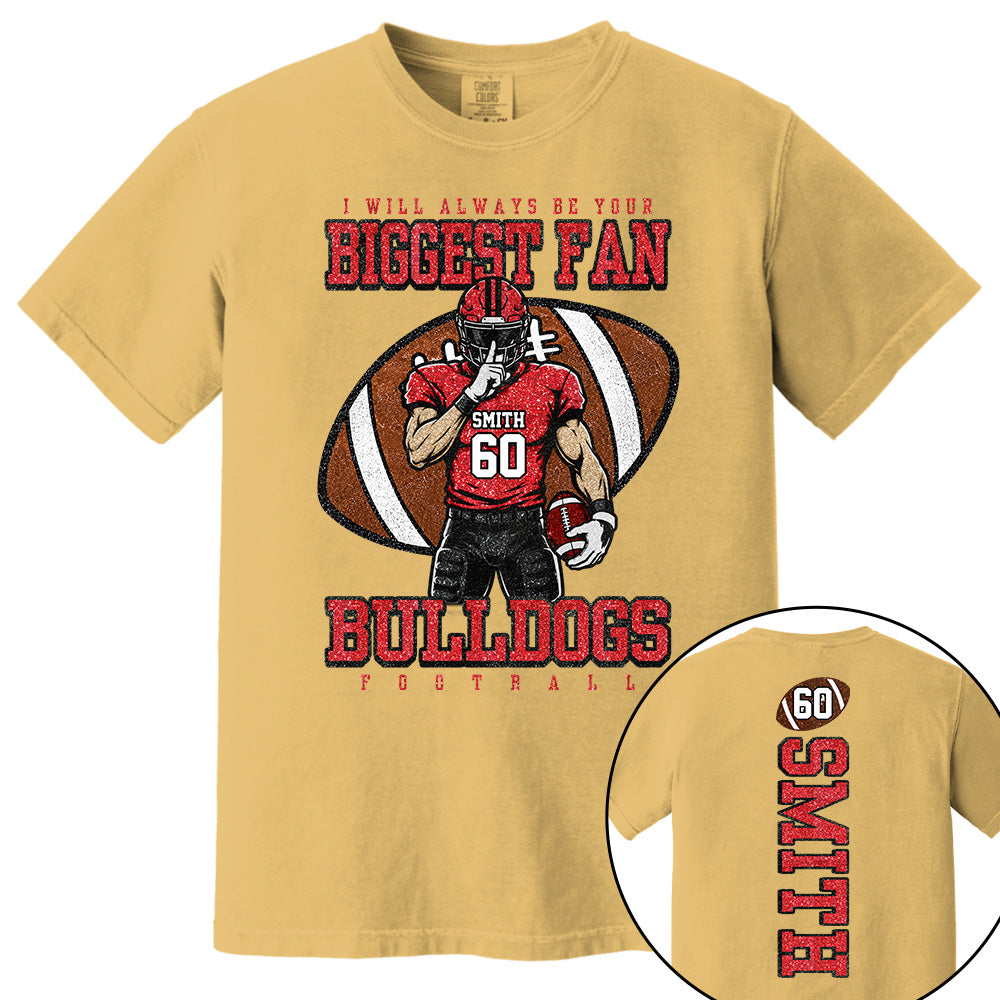 I Will Always Be Your Biggest Fan- Personalized Football Mom Shirt, Custom Player Name Number Shirt, Football Team Spirit Gift Na02 Vh01