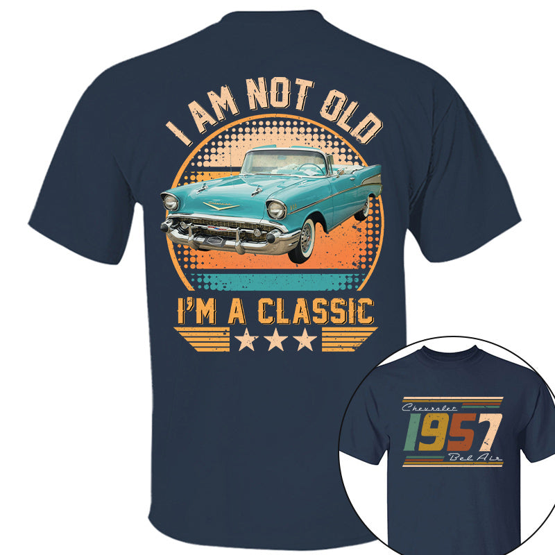 I’m not Old I’m Classsic - Custom Photo Classic Car - Personalized Classic Car Year & Name Shirt A2110