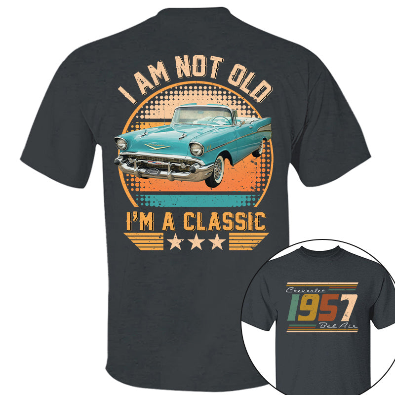 I’m not Old I’m Classsic - Custom Photo Classic Car - Personalized Classic Car Year & Name Shirt A2110
