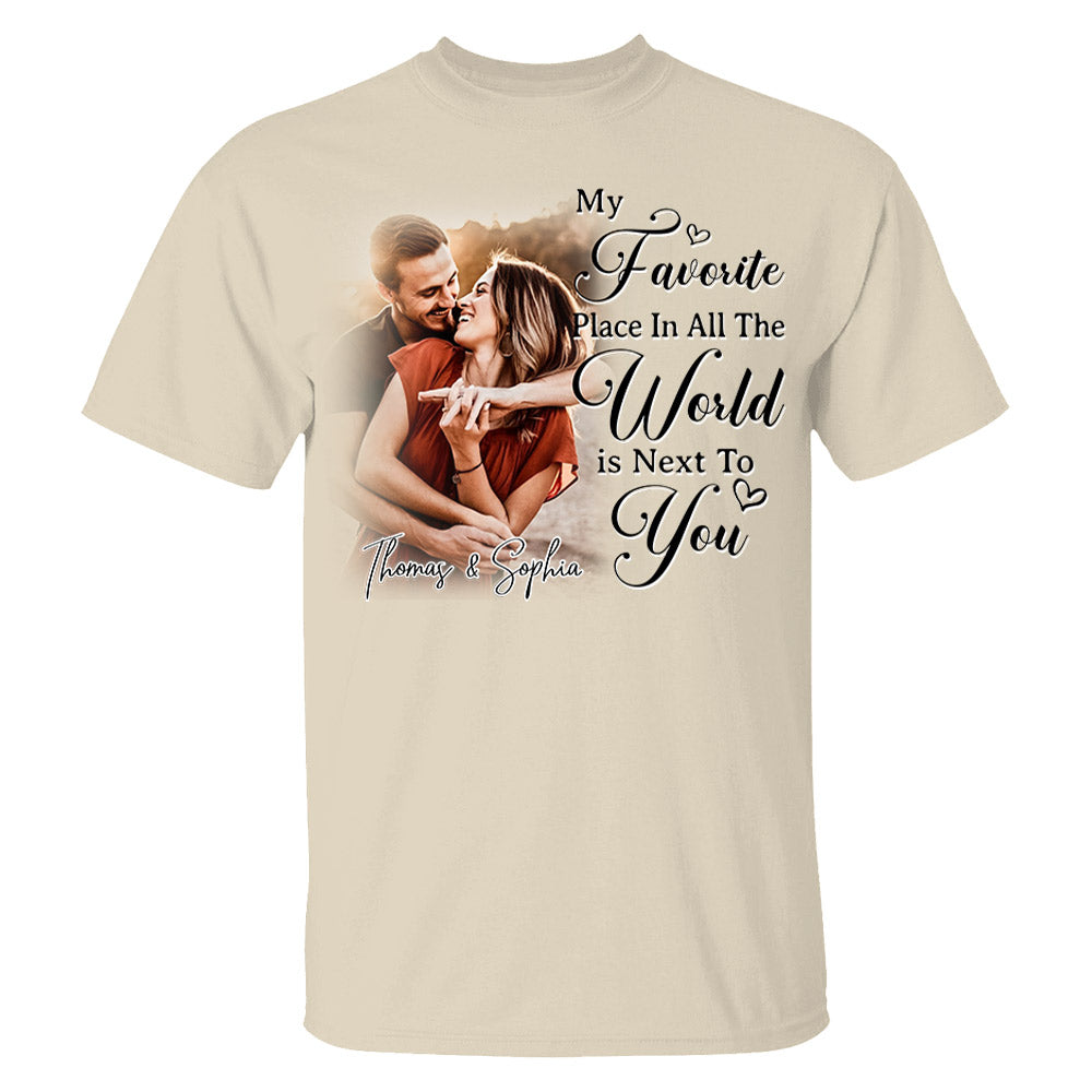 My Favorite Place In All The World Is Next To You-Personalized Couple T-Shirt With Your Photo – Perfect Gift For Husband or Wife, Anniversary Gift Na02 Li29