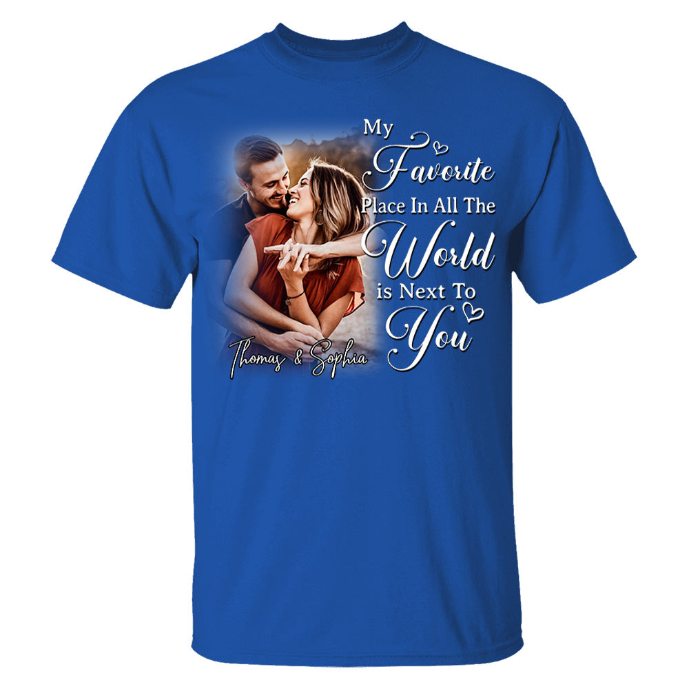 My Favorite Place In All The World Is Next To You-Personalized Couple T-Shirt With Your Photo – Perfect Gift For Husband or Wife, Anniversary Gift Na02 Li29
