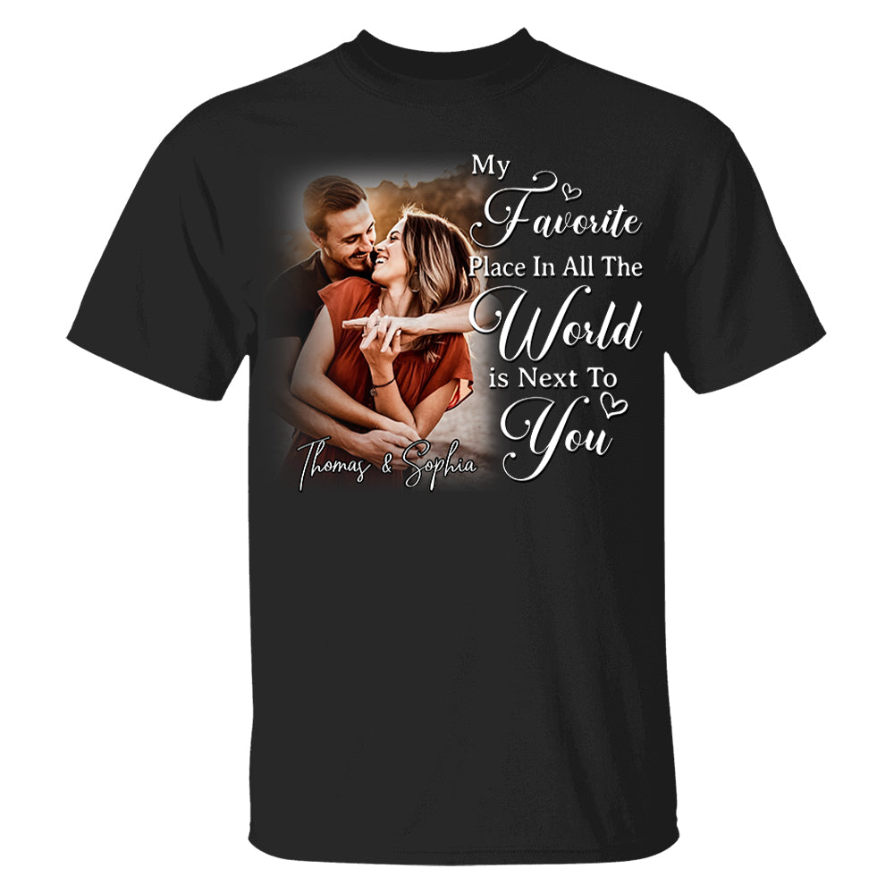My Favorite Place In All The World Is Next To You-Personalized Couple T-Shirt With Your Photo – Perfect Gift For Husband or Wife, Anniversary Gift Na02 Li29