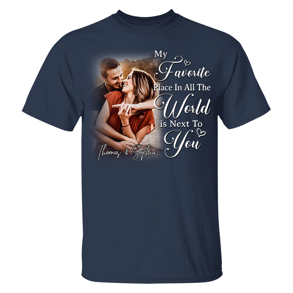 My Favorite Place In All The World Is Next To You-Personalized Couple T-Shirt With Your Photo – Perfect Gift For Husband or Wife, Anniversary Gift Na02 Li29