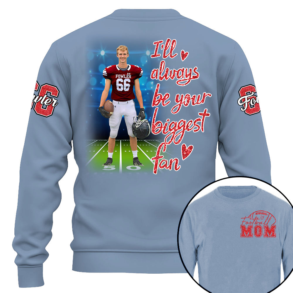 I'll Always Be Your Biggest Fan Personalized Shirt Custom Sport and Player Sport Mom Shirt Na02 Li29