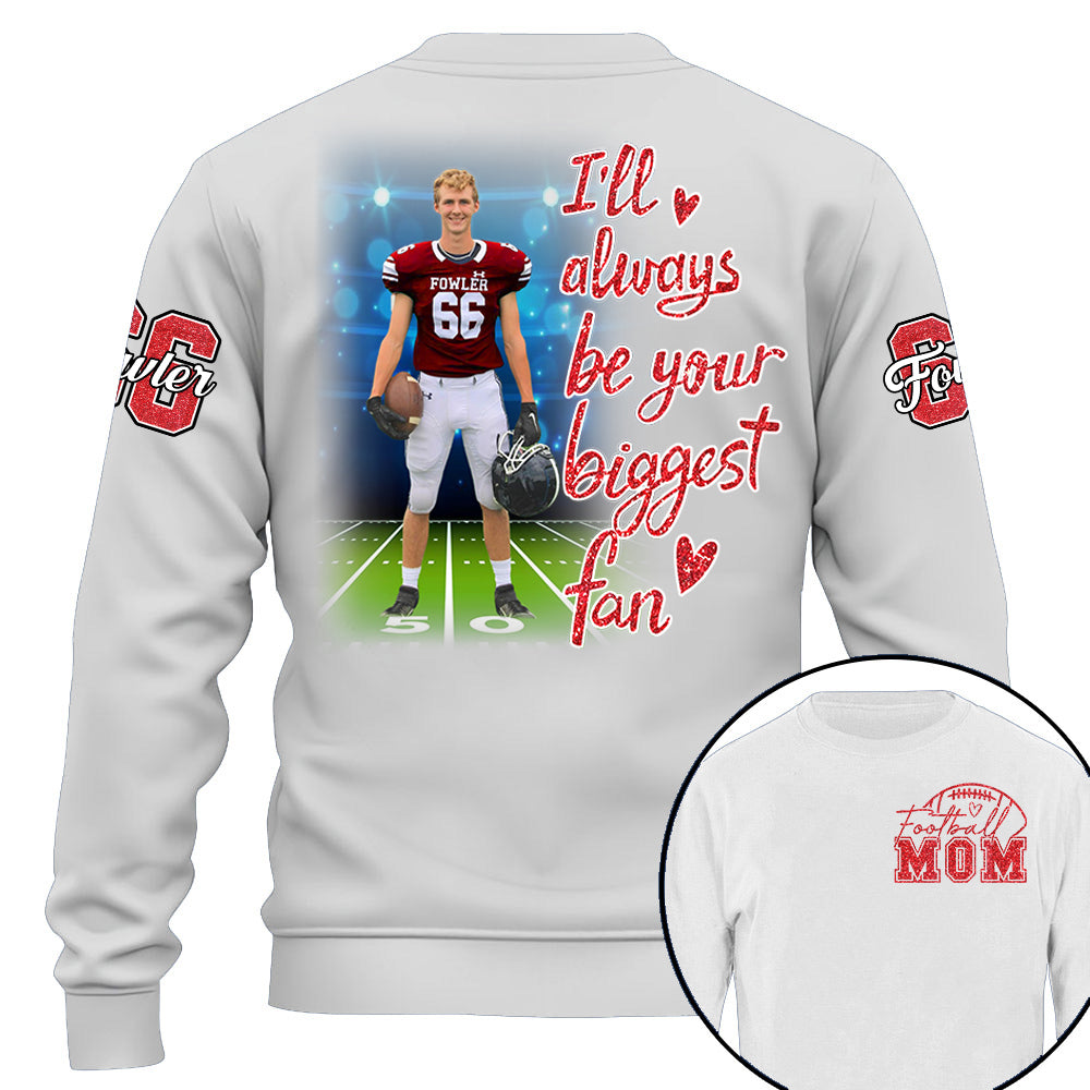 I'll Always Be Your Biggest Fan Personalized Shirt Custom Sport and Player Sport Mom Shirt Na02 Li29