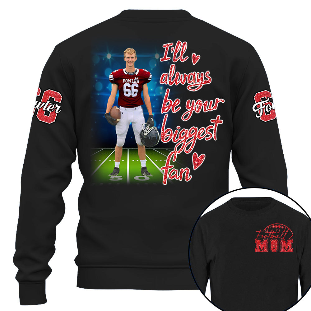 I'll Always Be Your Biggest Fan Personalized Shirt Custom Sport and Player Sport Mom Shirt Na02 Li29